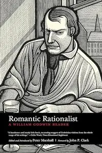 Romantic Rationalist: A William Godwin Reader