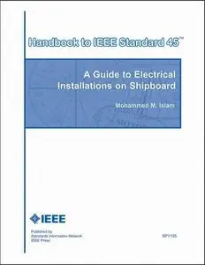 Handbook to IEEE Standard 45: A Guide to Electrical Installations on Shipboard (Repost)