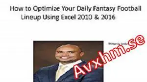 How to Optimize Your Daily Fantasy Football Lineup with Excel 2010 & 2016