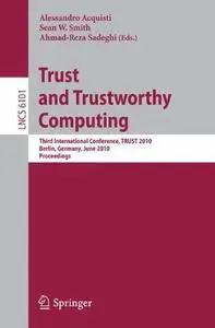 Trust and Trustworthy Computing: Third International Conference, TRUST 2010, Berlin, Germany, June 21-23, 2010. Proceedings