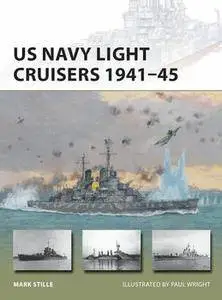 US Navy Light Cruisers 1941-1945 (Osprey New Vanguard 236)