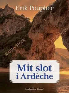 «Mit slot i Ardèche» by Erik Pouplier