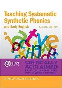 Teaching Systematic Synthetic Phonics and Early English: Second Edition