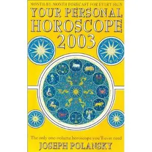 Your Personal Horoscope for 2003: The Only One-Volume Horoscope You'll Ever Need