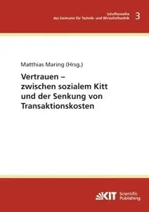 Vertrauen - zwischen sozialem Kitt und der Senkung von Transaktionskosten (repost)