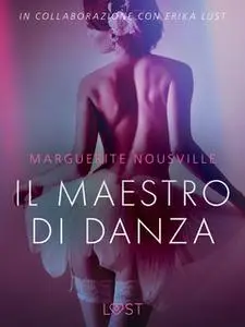 «Il maestro di danza - Breve racconto erotico» by Marguerite Nousville