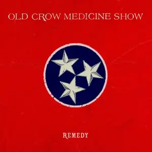 Old Crow Medicine Show - Remedy (2014)