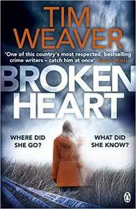 Broken Heart: David Raker #7 - Tim Weaver
