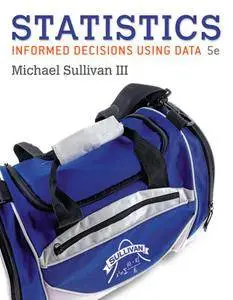 Statistics: Informed Decisions Using Data, 5th Edition