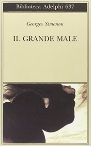 Georges Simenon - Il grande male (Repost)