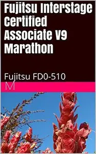 Fujitsu Interstage Certified Associate V9 Marathon: Fujitsu FD0-510