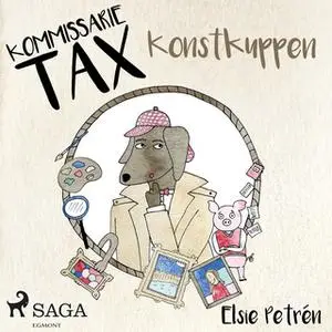«Kommissarie Tax: Konstkuppen» by Elsie Petrén