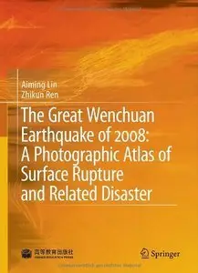 The Great Wenchuan Earthquake of 2008: A Photographic Atlas of Surface Rupture and Related Disaster (repost)