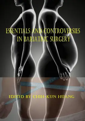"Essentials and Controversies in Bariatric Surgery" ed. by Chih-Kun Huang
