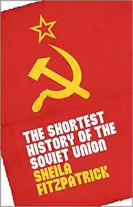 The Shortest History of the Soviet Union