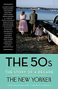 The 50s: The Story of a Decade (New Yorker: The Story of a Decade)