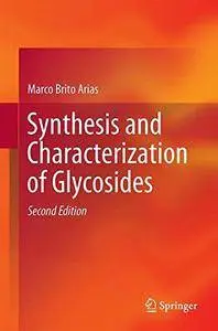 Synthesis and Characterization of Glycosides, Second Edition