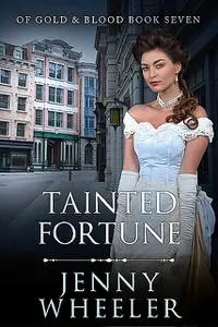 «Tainted Fortune» by Jenny Wheeler