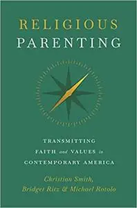 Religious Parenting: Transmitting Faith and Values in Contemporary America