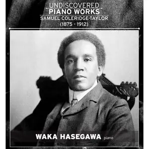 Samuel Coleridge-Taylor: Undiscovered Piano Works / Hasegawa (2013)