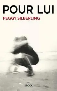 Peggy Silberling, "Pour lui"