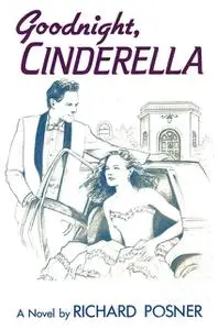 «Goodnight, Cinderella» by Richard Posner