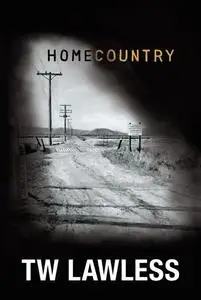 «Homecountry» by T.W. Lawless