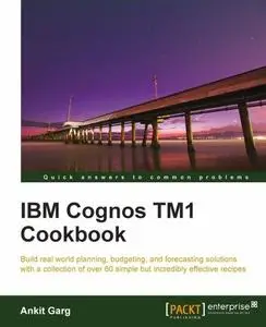 «IBM Cognos TM1 Cookbook» by Ankit Garg