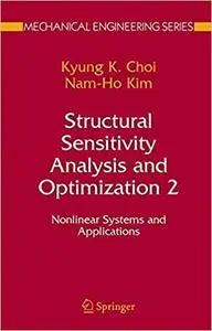 Structural Sensitivity Analysis and Optimization 2: Nonlinear Systems and Applications (Repost)