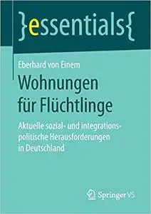 Wohnungen für Flüchtlinge: Aktuelle sozial- und integrationspolitische Herausforderungen in Deutschland (Repost)