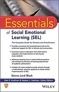 Essentials of Social Emotional Learning (SEL): The Complete Guide for Schools and Practitioners