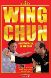 Wing Chun: A Arte Marcial de Bruce Lee (Repost)