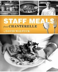 Staff Meals from Chanterelle (Cookbook)