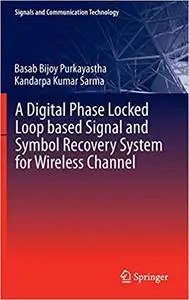 A Digital Phase Locked Loop based Signal and Symbol Recovery System for Wireless Channel