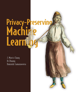 Privacy-Preserving Machine Learning (Final Release)