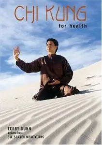 Chi Kung For Health, Volume Two: Six Seated Meditations [repost]