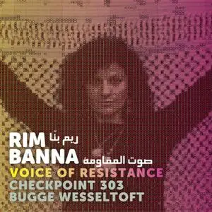 Rim Banna - Voice of Resistance (2018)