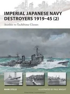 Imperial Japanese Navy Destroyers 1919-1945 (2): Asashio to Tachibana Classes (repost)