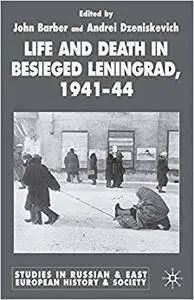 Life and Death in Besieged Leningrad, 1941-44 (Repost)