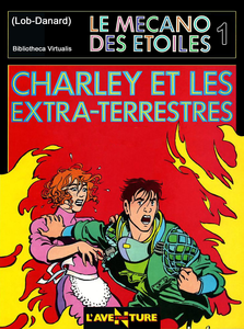 Le Mécano des Étoiles - Tome 1 - Charley et les Extra-terrestres