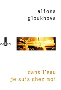 Dans l’eau je suis chez moi - Aliona Gloukhova
