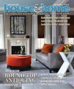 Houston House & Home Magazine - August 2016