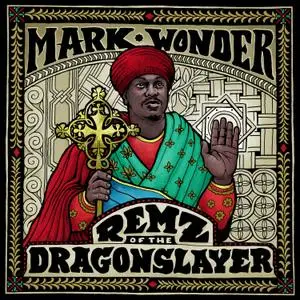 Mark Wonder & Oneness Band - Remz Of The Dragon Slayer (2020) [Official Digital Download]