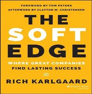 The Soft Edge: Where Great Companies Find Lasting Success [Audiobook]