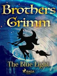 «The Blue Light» by Brothers Grimm