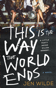 This Is the Way the World Ends : A Novel