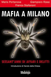 Mafia a Milano di Mario Portanova, Giampiero Rossi e Franco Stefanoni