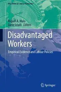 Disadvantaged Workers: Empirical Evidence and Labour Policies (AIEL Series in Labour Economics)