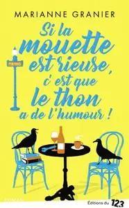 Marianne Granier, "Si la mouette est rieuse, c'est que le thon a de l'humour !"