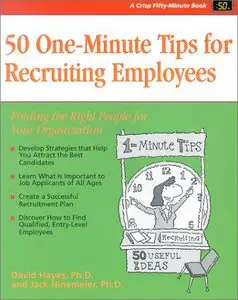 Crisp: 50 One-Minute Tips for Recruiting Employees: Finding the Right People for Your Organization (repost)